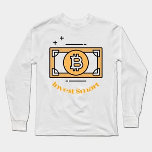 Invest Smart finance crypto Long Sleeve T-Shirt